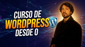 Curso: Crea tu Sitio web en WordPress desde Cero